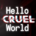 Hello Cruel World